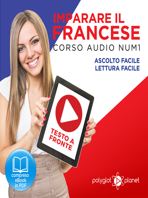 Title details for Imparare il Francese: Lettura Facile - Ascolto Facile - Testo a Fronte: Francese Corso Audio Num. 1 by Polyglot Planet - Available